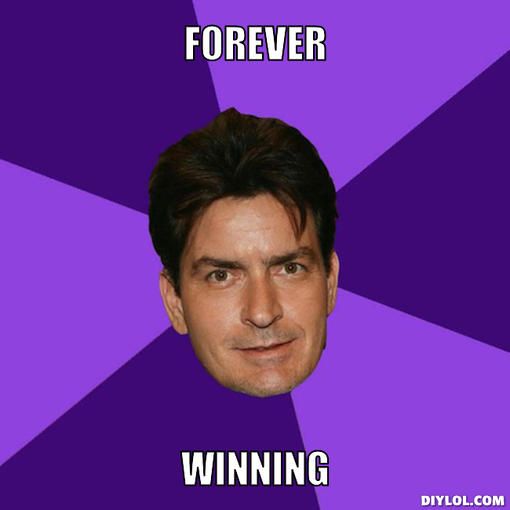 clean-sheen-meme-generator-forever-winning-199699_zps6212f485.jpg